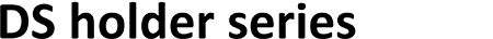 DS holder series